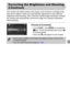 Page 89
89
The camera can detect areas in the scene, such as faces or backgrounds, 
that are too bright or dark and automatically adjust them to the optimum 
brightness when shooting. Also, when the overall image is lacking in contrast, 
the camera will automatically correct the image for a sharper impression 
when shooting.
Choose [i-Contrast].
zTouch ø, then n  to choose the 
4  tab. Touch [i-Contrast], then touch  qr 
to choose [Auto].
XOnce set,  @ will appear on the screen.
Correcting the Brightness and...
