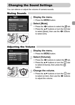 Page 4949
You can silence or adjust the volume of camera sounds.
Muting Sounds
Display the menu.
●Press the n button.
Select [Mute].
●Press the qr buttons to select the 3 tab.●Press the op buttons or turn the Â dial 
to select [Mute], then use the qr buttons 
to select [On].
Adjusting the Volume
Display the menu.
●Press the n button.
Select [Volume].
●Press the qr buttons to select the 3 tab.
●Press the op buttons or turn the Â dial 
to select [Volume], then press the 
m 
button.
Change the volume.
●Press the...