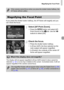 Page 83Magnifying the Focal Point
83
If you press the shutter button halfway, the AF frame will magnify and you 
can check the focus.
Select [AF-Point Zoom].
●Press the n button and select [AF-
Point Zoom] on the 4 tab. Use the qr 
buttons to select [On].
Check the focus.
●Press the shutter button halfway.
XIn [Face AiAF], the face selected as the 
main subject will appear magnified.
XIn [Center], the contents of the center AF 
frame will appear magnified.
The display will not appear magnified in [Face AiAF]...