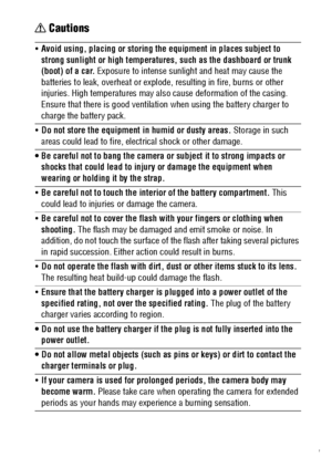 Page 1311  Cautions
Avoid using, placing or storing the equipment in places subject to 
strong sunlight or high temperatures, such as the dashboard or trunk 
(boot) of a car. Exposure to intense sunlight and heat may cause the 
batteries to leak, overheat or explode, resulting in fire, burns or other 
injuries. High temperatures may also cause deformation of the casing. 
Ensure that there is good ventilation when using the battery charger to 
charge the battery pack.
Do not store the equipment in humid or...