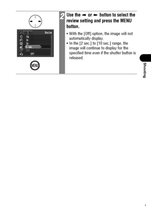 Page 5957
Shooting
2Use the  or   button to select the 
review setting and press the MENU 
button.
 With the [Off] option, the image will not 
automatically display.
 In the [2 sec.] to [10 sec.] range, the 
image will continue to display for the 
specified time even if the shutter button is 
released.
 