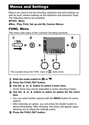 Page 2422
Menus are used to set the shooting, playback and print settings as 
well as such camera settings as the date/time and electronic beep. 
The following menus are available.
zFUNC. Menu
zRec., Play, Print, Set up and My Camera Menus
FUNC. Menu
This menu sets many of the common shooting functions.
Slide the mode switch to   or  .
Press the FUNC./SET button.
Use the   or   button to select a menu item.
• Some items may not be selectable in some shooting modes.
Use the   or   button to select an option for...