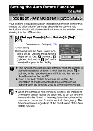 Page 6462
Your camera is equipped with an Intelligent Orientation sensor that 
detects the orientation of an image shot with the camera held 
vertically and automatically rotates it to the correct orientation when 
viewing it in the LCD monitor.
zWhen the camera is held vertically to shoot, the Intelligent 
Orientation sensor judges the upper end to be up and the 
lower end to be down. It then regulates the optimal white 
balance, exposure and focus for vertical photography. This 
function operates regardless...