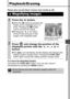 Page 69  Playback/Erasing
67
Playback/Erasing
Please also see the Basic Camera User Guide (p. 20). 
To Cancel the Magnified Display
Hold down the FUNC./SET button. (You can also cancel it 
immediately by pressing the MENU button.) 
 Magnifying Images
1Press the   button. 
zWhen the   button is pressed, the 
image can be magnified up to 10 
times. Pressing the   button 
zooms out from the image.
zPressing the   or   button 
moves to the previous or next 
image in the magnified state.
2Press   and change the...