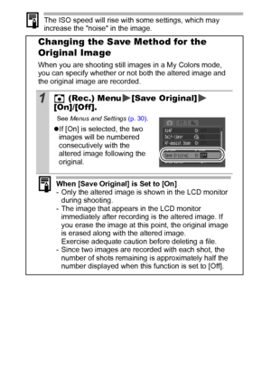 Page 6260
The ISO speed will rise with some settings, which may 
increase the noise in the image.
Changing the Save Method for the 
Original Image
When you are shooting still images in a My Colors mode, 
you can specify whether or not both the altered image and 
the original image are recorded.
1 (Rec.) Menu [Save Original]
[On]/[Off].
See Menus and Settings (p. 30).
zIf [On] is selected, the two 
images will be numbered 
consecutively with the 
altered image following the 
original.
When [Save Original] is Set...