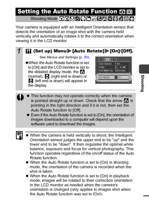 Page 6765
Shooting
Your camera is equipped with an Intelligent Orientation sensor that 
detects the orientation of an image shot with the camera held 
vertically and automatically rotates it to the correct orientation when 
viewing it in the LCD monitor.
zWhen the camera is held vertically to shoot, the Intelligent 
Orientation sensor judges the upper end to be up and the 
lower end to be down. It then regulates the optimal white 
balance, exposure and focus for vertical photography. This 
function operates...