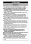Page 97
 War nings
Equipment
zDo not aim the camera directly into the sun or at other 
intense light sources that could damage your eyesight.
z
Store this equipment out of the reach of children and infants. 
Accidental damage by a child could result in serious injury.
• Wrist strap: Placement of the strap around the childs neck could 
result in asphyxiation.
• Memory card: It may be swallowed accidentally. If this occurs, 
contact a doctor immediately.
zDo not attempt to disassemble or alter any part of the...
