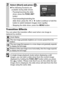 Page 8684
Transition Effects
You can select the transition effect used when one image is 
replaced by another.
In single image playback mode (when displaying a still 
image), you can start a slide show from the current image 
displayed by holding the FUNC./SET button while you press 
the   button. Please note that if you do this while the last 
image shot is displayed, the slide show will start from the first 
image using the same date.
3Select [Start] and press  .
z The following functions are 
available...