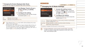 Page 5858
Changing	the	Screen	Displayed	after	ShotsChange the way images are displayed after shots as follows.
1	 Set	[Display	Time]	to	[2	sec.],	[4	sec.],	[8	sec.],	or	[Hold]	(=		5 7).
2	 Configure	the	setting.
zzChoose [Display Info], and then choose 
the desired option ( =  22).
OffDisplays only the image.
Detailed Displays shooting details ( =
  103).
•	 When [Display Time] (=
  57) is set to [Off] or [Quick], [Display Info] is set to 
[Off] and cannot be changed.
•	 By pressing the  button while an image...
