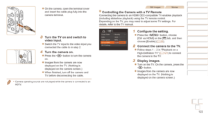 Page 122122
Before Use
Basic Guide
Advanced Guide
Camera Basics
Auto mode / Hybrid 
Auto mode
Other Shooting 
Modes
P Mode
Playback Mode
Wi-Fi Functions
Setting Menu
Accessories
Appendix
Index
Before Use
Basic Guide
Advanced Guide
Camera Basics
Auto mode / Hybrid 
Auto mode
Other Shooting 
Modes
P Mode
Playback Mode
Wi-Fi Functions
Setting Menu
Accessories
Appendix
Index
zzOn the camera, open the terminal cover 
and insert the cable plug fully into the 
camera terminal.
3 Turn the TV on and switch to 
video...
