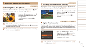 Page 5757
Before Use
Basic Guide
Advanced Guide
Camera Basics
Auto mode / Hybrid 
Auto mode
Other Shooting 
Modes
P Mode
Playback Mode
Wi-Fi Functions
Setting Menu
Accessories
Appendix
Index
Before Use
Basic Guide
Advanced Guide
Camera Basics
Auto mode / Hybrid 
Auto mode
Other Shooting 
Modes
P Mode
Playback Mode
Wi-Fi Functions
Setting Menu
Accessories
Appendix
Index
Shooting Range and Focusing
Still Images
Shooting Close-Ups (Macro)
To restrict the focus to subjects at close range, set the camera to [e]. For...