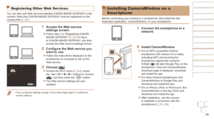 Page 8989
Before Use
Basic Guide
Advanced Guide
Camera Basics
Auto mode / Hybrid 
Auto mode
Other Shooting 
Modes
P Mode
Playback Mode
Wi-Fi Functions
Setting Menu
Accessories
Appendix
Index
Before Use
Basic Guide
Advanced Guide
Camera Basics
Auto mode / Hybrid 
Auto mode
Other Shooting 
Modes
P Mode
Playback Mode
Wi-Fi Functions
Setting Menu
Accessories
Appendix
Index
Registering Other Web Ser vices
You can also add Web services besides CANON iMAGE GATEWAY to the 
camera. Note that CANON iMAGE GATEWAY must be...