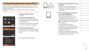 Page 9898
Before Use
Basic Guide
Advanced Guide
Camera Basics
Auto mode / Hybrid 
Auto mode
Other Shooting 
Modes
P Mode
Playback Mode
Wi-Fi Functions
Setting Menu
Accessories
Appendix
Index
Before Use
Basic Guide
Advanced Guide
Camera Basics
Auto mode / Hybrid 
Auto mode
Other Shooting 
Modes
P Mode
Playback Mode
Wi-Fi Functions
Setting Menu
Accessories
Appendix
Index
Connecting without an Access Point
When connecting to a smartphone or printer via Wi-Fi, you can use the 
camera as an access point (Camera...