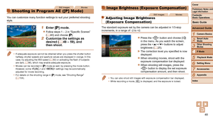 Page 4848
1
2
3
4
5
6
7
8
Cover
Preliminary Notes and Legal Information
Contents:  
Basic Operations
Advanced Guide
Camera Basics
Smart Auto 
Mode
Other Shooting 
Modes
P Mode
Setting Menu
Accessories
Appendix
Index
Basic Guide
Playback Mode
Image Brightness (Exposure Compensation)
Still ImagesMovies
Adjusting Image Brightness  
(Exposure Compensation)
The standard exposure set by the camera can be adjusted in 1/3-stop 
increments, in a range of –2 to +2.
zzPress the  button and choose [#] 
in the menu. As you...