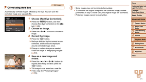 Page 7171
1
2
3
4
5
6
7
8
Cover
Preliminary Notes and Legal Information
Contents:  
Basic Operations
Advanced Guide
Camera Basics
Smart Auto 
Mode
Other Shooting 
Modes
P Mode
Setting Menu
Accessories
Appendix
Index
Basic Guide
Playback Mode
•	 Some images may not be corrected accurately.
•	 To overwrite the original image with the corrected image, choose 
[Overwrite] in step 4. In this case, the original image will be erased.
•	 Protected images cannot be overwritten.
Still Images
Correcting Red-Eye...