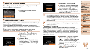 Page 7474
1
2
3
4
5
6
7
8
Cover
Preliminary Notes and Legal Information
Contents:  
Basic Operations
Advanced Guide
Camera Basics
Smart Auto 
Mode
Other Shooting 
Modes
P Mode
Setting Menu
Accessories
Appendix
Index
Basic Guide
Playback Mode
3 Format the memory card.
zzTo begin the formatting process, press 
the  buttons to choose [OK], 
and then press the  button.
zzWhen formatting is finished, [Memory 
card formatting complete] is displayed. 
Press the  button.
•	 Formatting or erasing data on a memory card...