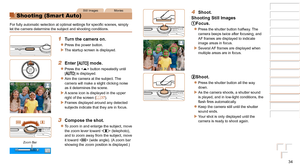 Page 3434
1
2
3
4
5
6
7
8
Cover 
Preliminary Notes  
and Legal Information
Contents: Basic 
Operations
Advanced Guide
Camera Basics
Smart Auto 
Mode
Other Shooting 
Modes
Playback Mode
Setting Menu
Accessories
Appendix
Index
Basic Guide
P Mode
Still ImagesMovies
Shooting (Smart Auto)
For	fully	automatic	selection	at	optimal	settings	for	specific	scenes,	simply	let the camera determine the subject and shooting conditions.
1 Turn the camera on.
zzPress the power button.
XXThe startup screen is displayed.
2 Enter...