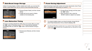 Page 8484
1
2
3
4
5
6
7
8
Cover 
Preliminary Notes  
and Legal Information
Contents: Basic 
Operations
Advanced Guide
Camera Basics
Smart Auto 
Mode
Other Shooting 
Modes
Playback Mode
Setting Menu
Accessories
Appendix
Index
Basic Guide
P Mode
Date-Based Image Storage
Instead of saving images in folders created each month, you can have the\
 
camera create folders each day you shoot to store shots taken that day.
zzChoose [Create Folder], and then choose 
[Daily].
XXImages will now be saved in folders 
created...
