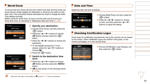 Page 8585
1
2
3
4
5
6
7
8
Cover 
Preliminary Notes  
and Legal Information
Contents: Basic 
Operations
Advanced Guide
Camera Basics
Smart Auto 
Mode
Other Shooting 
Modes
Playback Mode
Setting Menu
Accessories
Appendix
Index
Basic Guide
P Mode
World Clock
To ensure that your shots will have the correct local date and time when \
you 
travel abroad, simply register the destination in advance and switch to \
that 
time zone. This convenient feature eliminates the need to change the Date/
Time setting manually....