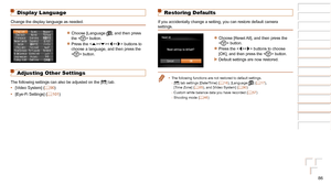 Page 8686
1
2
3
4
5
6
7
8
Cover 
Preliminary Notes  
and Legal Information
Contents: Basic 
Operations
Advanced Guide
Camera Basics
Smart Auto 
Mode
Other Shooting 
Modes
Playback Mode
Setting Menu
Accessories
Appendix
Index
Basic Guide
P Mode
Display Language
Change the display language as needed.
zzChoose [Language ], and then press 
the  button.
zzPress the  buttons to 
choose a language, and then press the 
 button.
Adjusting Other Settings
The following settings can also be adjusted on the [ 3] tab.
•...