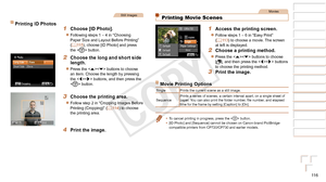 Page 11611 6
1
2
3
4
5
6
7
8
9
Cover 
Preliminary Notes and 
Legal Information
Contents: Basic 
Operations
Advanced Guide
Camera Basics
Smart Auto 
Mode
Other Shooting 
Modes
Playback Mode
Wi-Fi Functions
Setting Menu
Accessories
Appendix
Index
Basic Guide
P Mode
Movies
Printing Movie Scenes
1 Access the printing screen.
zzFollow steps 1 – 6 in “Easy Print” 
(=  11 3 ) to choose a movie. The screen 
at left is displayed.
2 Choose a printing method.
zzPress the  buttons to choose 
[], and then press the  buttons...