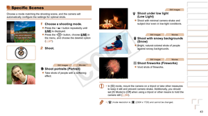 Page 4343
1
2
3
4
5
6
7
8
9
Cover 
Preliminary Notes and 
Legal Information
Contents: Basic 
Operations
Advanced Guide
Camera Basics
Smart Auto 
Mode
Other Shooting 
Modes
Playback Mode
Wi-Fi Functions
Setting Menu
Accessories
Appendix
Index
Basic Guide
P Mode
Specific Scenes
Choose a mode matching the shooting scene, and the camera will 
automatically	configure	the	settings	for	optimal	shots.
1 Choose a shooting mode.
zzPress the  button repeatedly until 
[] is displayed.
zzPress the  button, choose [] in 
the...