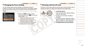 Page 5858
1
2
3
4
5
6
7
8
9
Cover 
Preliminary Notes and 
Legal Information
Contents: Basic 
Operations
Advanced Guide
Camera Basics
Smart Auto 
Mode
Other Shooting 
Modes
Playback Mode
Wi-Fi Functions
Setting Menu
Accessories
Appendix
Index
Basic Guide
P Mode
Still ImagesMovies
Changing the Focus Setting
You can change default camera operation of constantly focusing on 
subjects it is aimed at, even when the shutter button is not pressed. In\
stead, 
you can limit camera focusing to the moment you press the...