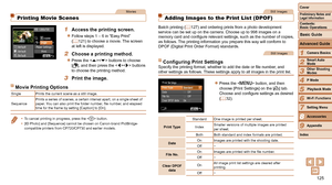 Page 125125
1
2
3
4
5
6
7
8
9
Cover
Preliminary	Notes	and	Legal	Information
Contents:		
Basic	Operations
Advanced	Guide
Camera	Basics
Smart
	Auto	Mode
Other	Shooting	Modes
P	Mode
Wi-Fi	Functions
Setting	Menu
Accessories
Appendix
Index
Basic	Guide
Playback	Mode
Cover
Advanced	Guide
8Accessories
Movies
Printing Movie Scenes
1	 Access	the	printing	screen.
zzFollow steps 1 – 6 in “Easy Print” 
(=  121) to choose a movie. The screen 
at left is displayed.
2	 Choose	a	printing	method.
zzPress the  buttons to choose...