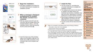 Page 2020
1
2
3
4
5
6
7
8
9
Cover
Preliminary	Notes	and	Legal	Information
Contents:		
Basic	Operations
Advanced	Guide
Camera	Basics
Smart
	Auto	Mode
Other	Shooting	Modes
P	Mode
Wi-Fi	Functions
Setting	Menu
Accessories
Appendix
Index
Basic	Guide
Playback	Mode
2	 Begin	the	installation.
zzClick [Easy Installation] and follow the 
on-screen instructions to complete the 
installation process.
3	 When	a	message	is	displayed	prompting	you	to	connect	the	camera,	connect	it	to	a	computer.
zzWith the camera turned off,...