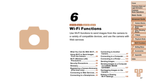 Page 8787
1
2
3
4
5
6
7
8
9
Cover
Preliminary	Notes	and	Legal	Information
Contents:		
Basic	Operations
Advanced	Guide
Camera	Basics
Smart
	Auto	Mode
Other	Shooting	Modes
P	Mode
Wi-Fi	Functions
Setting	Menu
Accessories
Appendix
Index
Basic	Guide
Playback	Mode
Cover
Advanced	Guide
6Wi-Fi	Functions
ELPH 130 ISIXUS 140ELPH 120 ISIXUS 135
Wi-Fi Functions
Use Wi-Fi functions to send images from the camera to 
a variety of compatible devices, and use the camera with 
Web services
6
4
What	You	Can	Do	With	Wi-Fi	... 88...