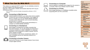 Page 8888
1
2
3
4
5
6
7
8
9
Cover
Preliminary	Notes	and	Legal	Information
Contents:		
Basic	Operations
Advanced	Guide
Camera	Basics
Smart
	Auto	Mode
Other	Shooting	Modes
P	Mode
Wi-Fi	Functions
Setting	Menu
Accessories
Appendix
Index
Basic	Guide
Playback	Mode
Cover
Advanced	Guide
6Wi-Fi	Functions
What You Can Do With Wi-Fi
This camera is an approved Wi-Fi®* product. You can wirelessly connect to 
and send images to the following devices.
Note that, in this chapter, wireless LAN functions other than Wi-Fi may be...