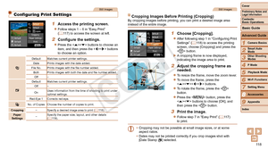 Page 11811 8
1
2
3
4
5
6
7
8
9
Cover
Preliminary	Notes	and	Legal	Information
Contents:		
Basic	Operations
Advanced	Guide
Camera	Basics
Smart
	Auto	Mode
Other	Shooting	Modes
P	Mode
Wi-Fi	Functions
Setting	Menu
Accessories
Appendix
Index
Basic	Guide
Playback	Mode
Cover
Advanced	Guide
8Accessories
Still Images
Configuring Print Settings
1	 Access	the	printing	screen.
zzFollow steps 1 – 6 in “Easy Print” 
(=  117) to access the screen at left.
2	 Configure	the	settings.
zzPress the  buttons to choose an 
item, and...