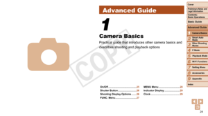 Page 2424
1
2
3
4
5
6
7
8
9
Cover
Preliminary	Notes	and	Legal	Information
Contents:		
Basic	Operations
Advanced	Guide
Camera	Basics
Smart
	Auto	Mode
Other	Shooting	Modes
P	Mode
Wi-Fi	Functions
Setting	Menu
Accessories
Appendix
Index
Basic	Guide
Playback	Mode
Cover	
1Camera	Basics
Advanced	Guide
Camera Basics
Practical guide that introduces other camera basics and 
describes shooting and playback options
1
4
On/Off	........................................ 25
Shutter
	Button	.......................... 26...