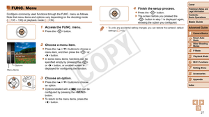 Page 2727
1
2
3
4
5
6
7
8
9
Cover
Preliminary	Notes	and	Legal	Information
Contents:		
Basic	Operations
Advanced	Guide
Camera	Basics
Smart
	Auto	Mode
Other	Shooting	Modes
P	Mode
Wi-Fi	Functions
Setting	Menu
Accessories
Appendix
Index
Basic	Guide
Playback	Mode
Cover	
1Camera	Basics
Advanced	Guide
FUNC. Menu
Configure commonly used functions through the FUNC. menu as follows.
Note that menu items and options vary depending on the shooting mode 
(=
  135 – 136) or playback mode ( =  139).
1	 Access	the	FUNC.	menu....
