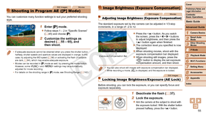 Page 5555
1
2
3
4
5
6
7
8
9
Cover
Preliminary	Notes	and	Legal	Information
Contents:		
Basic	Operations
Advanced	Guide
Camera	Basics
Smart
	Auto	Mode
Other	Shooting	Modes
P	Mode
Wi-Fi	Functions
Setting	Menu
Accessories
Appendix
Index
Basic	Guide
Playback	Mode
Cover
Advanced	Guide
4P	Mode
Still ImagesMovies
Shooting in Program AE ([P] Mode)
You can customize many function settings to suit your preferred shooting \
style.
1	 Enter	[G]	mode.
zzFollow steps 1 – 2 in “Specific Scenes” 
(=  45) and choose [ G].
2...