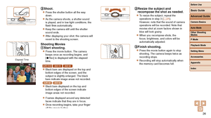 Page 2626
Shoot.
zzPress the shutter button all the way 
down.
zzAs the camera shoots, a shutter sound 
is played, and in low-light conditions, the 
flash fires automatically.
zzKeep the camera still until the shutter 
sound ends.
zzAfter displaying your shot, the camera will 
revert to the shooting screen.
Shooting Movies
Start shooting.
zzPress the movie button. The camera 
beeps once as recording begins, and 
[
Rec] is displayed with the elapsed 
time.
ELPH 170 IS IXUS 170 IXUS 165
zzBlack bars are displayed...