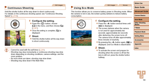 Page 3434
Still Images
Continuous Shooting
Hold the shutter button all the way down to shoot continuously.
For details on the continuous shooting speed, see “Continuous Shootin\
g 
Speed” (=
  11 3).
1 Configure the setting.
zzPress the  button, choose 
[] in the menu, and then choose [ W] 
(=  21).
zzOnce the setting is complete, [W] is 
displayed.
2 Shoot.
zzHold the shutter button all the way down 
to shoot continuously.
•
 Cannot be used with the self-timer ( =  31).
• Shooting may stop momentarily or...