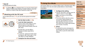 Page 5656
[!] OffFor shooting without the flash.•
 If a blinking [] icon is displayed when you press the shutter button 
halfway in camera-shake inducing, low-light conditions, mount the 
camera on a tripod or take other measures to keep it still.
Still Images
Shooting with the FE Lock
Just as with the AE lock (=  48), you can lock the exposure for the flash 
shots.
1 Set the flash to [ h] (=  55).
2 Lock the flash exposure.
zzAim the camera at the subject to shoot 
with the exposure locked. With the 
shutter...