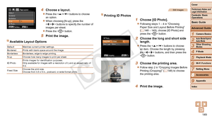 Page 149149
1
2
3
4
5
6
7
9
Preliminary Notes and 
Legal Information
Contents: Basic 
OperationsCamera Basics
Auto Mode/Hybrid 
Auto Mode
Other Shooting 
Modes
Playback Mode
Wi-Fi Functions
Setting Menu
Appendix
Index
Basic Guide
P Mode
Cover 
Advanced Guide
8Accessories
4 Choose a layout.
zzPress the  buttons to choose 
an option.
zzWhen choosing [N-up], press the 
 buttons to specify the number of 
images per sheet.
zzPress the  button.
5 Print the image.
Available Layout Options
Default Matches current...