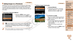 Page 153153
1
2
3
4
5
6
7
9
Preliminary Notes and 
Legal Information
Contents: Basic 
OperationsCamera Basics
Auto Mode/Hybrid 
Auto Mode
Other Shooting 
Modes
Playback Mode
Wi-Fi Functions
Setting Menu
Appendix
Index
Basic Guide
P Mode
Cover 
Advanced Guide
8Accessories
Still Images
Adding Images to a Photobook
Photobooks can be set up on the camera by choosing up to 998 images 
on a memory card and importing them into the included software on your 
computer, where they are stored in their own folder. This is...
