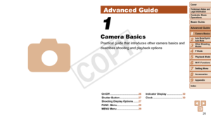 Page 2525
2
3
4
5
6
7
8
9
Preliminary Notes and 
Legal Information
Contents: Basic 
Operations
Auto Mode/Hybrid 
Auto Mode
Other Shooting 
Modes
Playback Mode
Wi-Fi Functions
Setting Menu
Accessories
Appendix
Index
Basic Guide
P Mode
Cover 
1Camera Basics
Advanced Guide
4
Camera Basics
Practical guide that introduces other camera basics and 
describes shooting and playback options
1
Advanced Guide
On/Off ........................................ 26
Shutter Button
 .......................... 27
Shooting Display...