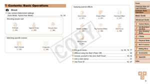 Page 66
1
2
3
4
5
6
7
8
9
Preliminary Notes and 
Legal Information
Advanced Guide
Camera Basics
Auto Mode/Hybrid 
Auto Mode
Other Shooting 
Modes
Playback Mode
Wi-Fi Functions
Setting Menu
Accessories
Appendix
Index
Basic Guide
P Mode
Cover 
Contents: Basic 
Operations
Contents: Basic Operations
 4 Shoot
zzUse camera-determined settings  
(Auto Mode, Hybrid Auto Mode) ..................................................... 32, 34
Shooting people well
IPortraits (=  55)
PAgainst Snow (=  55)Smooth Skin(=  56)...