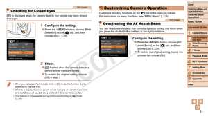 Page 5151
1
3
4
5
6
7
8
9
Preliminary Notes and 
Legal Information
Contents: Basic 
OperationsCamera Basics
Other Shooting 
Modes
Playback Mode
Wi-Fi Functions
Setting Menu
Accessories
Appendix
Index
Basic Guide
P Mode
Cover 
Advanced Guide
2Auto Mode/Hybrid 
Auto Mode
Still Images
Checking for Closed Eyes
[] is displayed when the camera detects that people may have closed 
their eyes.
1	 Configure	the	setting.
zzPress the  button, choose [Blink 
Detection] on the [4] tab, and then 
choose [On] (=
  29).
2...