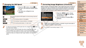 Page 7171
1
2
3
5
6
7
8
9
Preliminary Notes and 
Legal Information
Contents: Basic 
OperationsCamera Basics
Auto Mode/Hybrid 
Auto Mode
Other Shooting 
Modes
Playback Mode
Wi-Fi Functions
Setting Menu
Accessories
Appendix
Index
Basic Guide
Cover 
Advanced Guide
4P Mode
Still Images
Changing the ISO Speed
zzPress the  button, choose [] in 
the menu, and choose the desired option 
(=
 28).
XXThe	option	you	configured	is	now	displayed.
Automatically adjusts the ISO speed to suit the shooting mode and 
conditions....