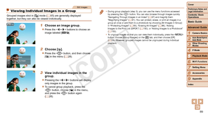 Page 8989
1
2
3
4
6
7
8
9
Preliminary Notes and 
Legal Information
Contents: Basic 
OperationsCamera Basics
Auto Mode/Hybrid 
Auto Mode
Other Shooting 
Modes
Wi-Fi Functions
Setting Menu
Accessories
Appendix
Index
Basic Guide
P Mode
Cover 
5
Advanced Guide
Playback Mode
Still Images
Viewing Individual Images in a Group
Grouped	images	shot	in	[] mode (=  65) are generally displayed 
together, but they can also be viewed individually.
1 Choose an image group.
zzPress the  buttons to choose an 
image	labeled	[].
2...