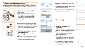 Page 126126
Before Use
Basic Guide
Advanced Guide
Camera Basics
Auto Mode / Hybrid 
Auto Mode
Other Shooting 
Modes
P Mode
Playback Mode
Wi-Fi Functions
Setting Menu
Accessories
Appendix
Index
Before Use
Basic Guide
Advanced Guide
Camera Basics
Auto Mode / Hybrid 
Auto Mode
Other Shooting 
Modes
P Mode
Playback Mode
Wi-Fi Functions
Setting Menu
Accessories
Appendix
Index
Saving Images to a Computer
Windows 7 and Mac OS X 10.8 are used here for the sake of illustration.
For other functions, refer to the help...