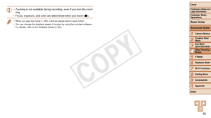Page 5858
1
2
3
5
6
7
8
9
10
Cover 
Preliminary Notes and 
Legal Information
Contents: Basic 
OperationsCamera Basics
Creative Shot 
Mode
Auto Mode/ 
Hybrid Auto Mode
Playback Mode
Wi-Fi Functions
Setting Menu
Accessories
Appendix
Index
Basic Guide
P Mode
Advanced Guide
4Other Shooting 
Modes
•	 Zooming is not available during recording, even if you turn the zoom 
ring.
•	 Focus, exposure, and color are determined when you touch [
].
•	 When you play the movie ( =  65), it will be played back in slow motion.
•...