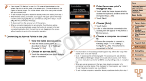 Page 9696
1
2
3
4
5
6
8
9
10
Cover 
Preliminary Notes and 
Legal Information
Contents: Basic 
OperationsCamera Basics
Creative Shot 
Mode
Auto Mode/ 
Hybrid Auto Mode
Other Shooting 
Modes
Playback Mode
Setting Menu
Accessories
Appendix
Index
Basic Guide
P Mode
7
Advanced Guide
Wi-Fi Functions
•	 If you chose [PIN Method] in step 5, a PIN code will be displayed on the\
 
screen. Be sure to set this code in the access point. Choose a device in\
 the 
[Select a Device] screen. For further details, refer to the...