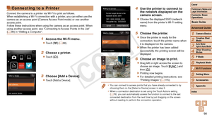 Page 9898
1
2
3
4
5
6
8
9
10
Cover 
Preliminary Notes and 
Legal Information
Contents: Basic 
OperationsCamera Basics
Creative Shot 
Mode
Auto Mode/ 
Hybrid Auto Mode
Other Shooting 
Modes
Playback Mode
Setting Menu
Accessories
Appendix
Index
Basic Guide
P Mode
7
Advanced Guide
Wi-Fi Functions
Connecting to a Printer
Connect the camera to a printer via Wi-Fi to print as follows.
When establishing a Wi-Fi connection with a printer, you can either use the 
camera as an access point (Camera Access Point mode) or...