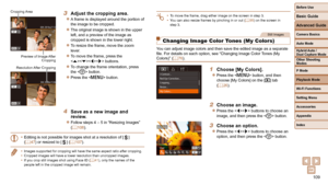 Page 109109
Before Use
Basic Guide
Advanced Guide
Camera Basics
Auto Mode
Other Shooting 
Modes
P Mode
Playback Mode
Wi-Fi Functions
Setting Menu
Accessories
Appendix
Index
Hybrid Auto / 
Dual Capture Mode
3  Adjust the cropping area.
 
zA frame is displayed around the portion of 
the image to be cropped.
 
zThe original image is shown in the upper 
left, and a preview of the image as 
cropped is shown in the lower right.
 
zTo resize the frame, move the zoom 
lever.
 
zTo move the frame, press the 
 buttons....
